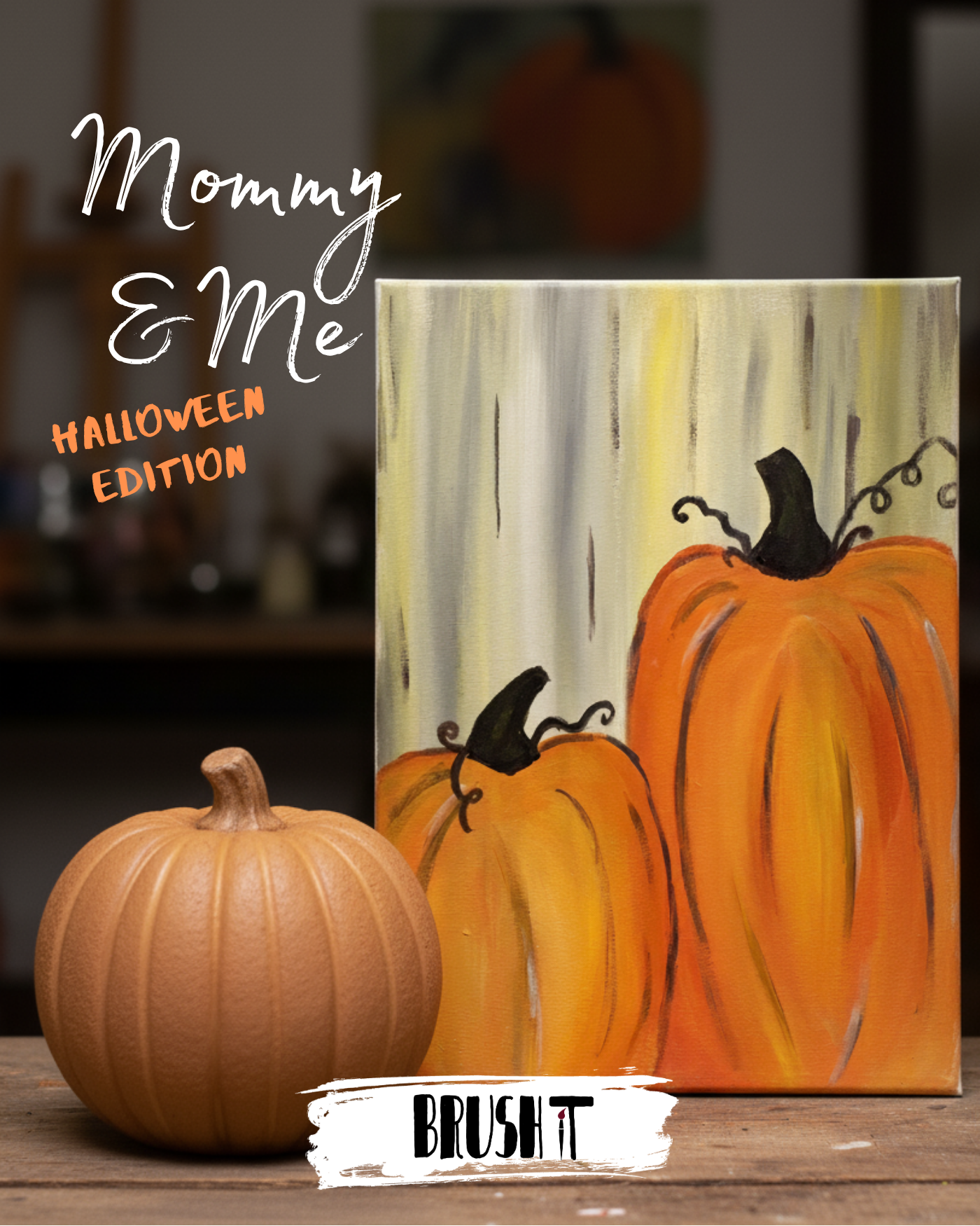 *Mommy & Me* - Friday, October 31st - 4:00 pm - 6:00 pm - BRUSH IT STUDIO - KATAMEYA HEIGHTS - NEW CAIRO