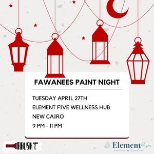 *FAWANEES* TUESDAY, May 4th - 9:00 pm - 11:00 pm - NEW CAIRO - Element Five - Suncity Gardens Compound